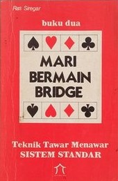 Mari bermain bridge (buku dua) : Teknik tawar menawar sistem standar