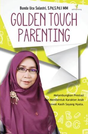 Golden touch parenting / Ucu Sulastri