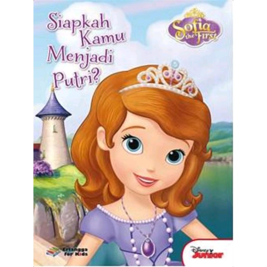 Sofia The First : Siapkah Kamu Menjadi Putri? / Ayu P ; ilustrator : Ayu Prameswari