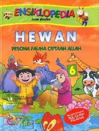 Ensiklopedia Anak Muslim #6 : Hewan Pesona Fauna Ciptaan Allah