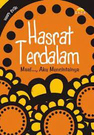 Hasrat Terdalam : Maaf..., Aku Mencitainya