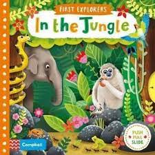 First explorers : in the jungle : push, pull, slide book