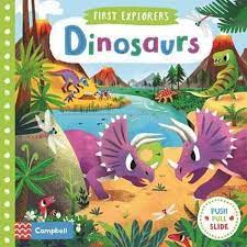 First explorers : dinosaurs : push, pull, slide book