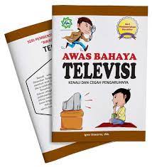 Seri pembentukan karakter : awas bahaya televisi