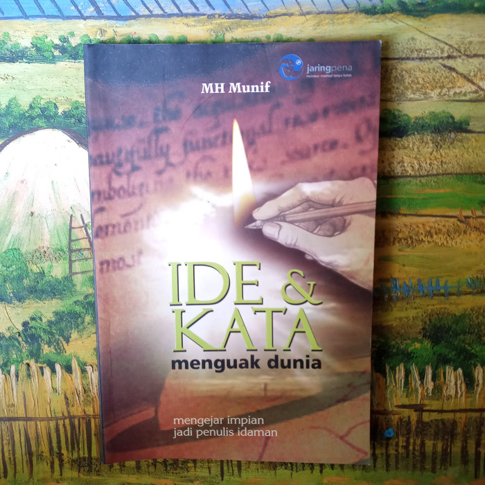 Ide & Kata Menguak dunia : Mengejar impian jadi penulis
