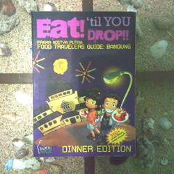 Eat! 'til you drop!! : Food travelers guide: bandung