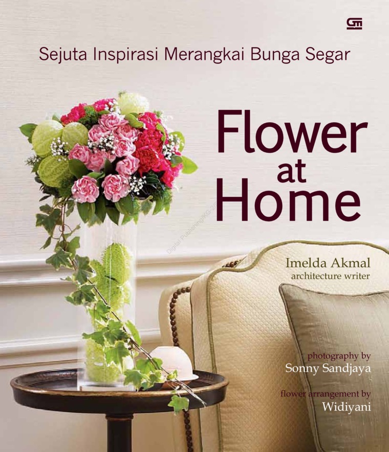 Flower at Home : sejuta inspirasi merangkai bunga besar