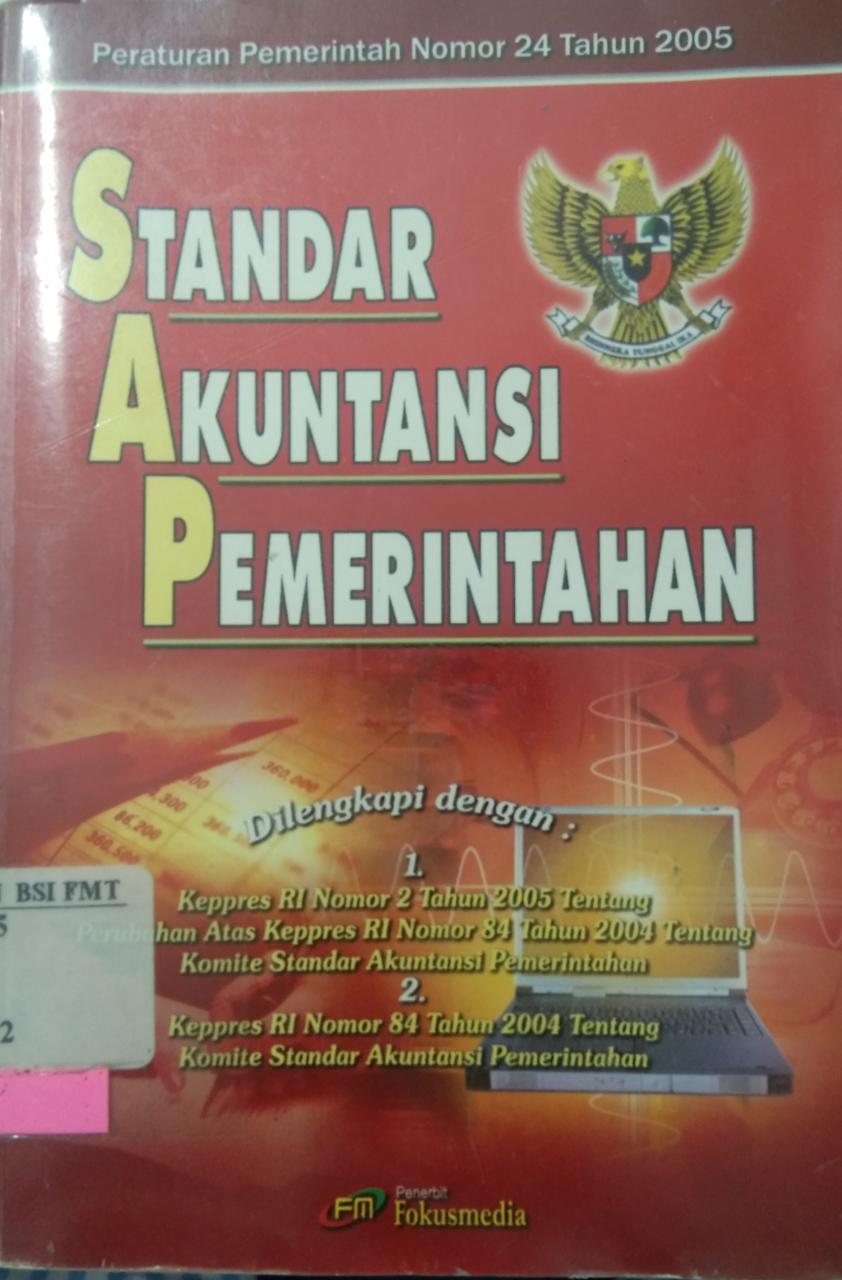Standar akuntansi pemerintah : peraturan pemerintah RI nomor 24 tahun 2005
