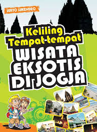 Keliling tempat-tempat wisata eksotis di jogja