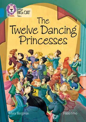 The twelve dancing princesses / Mara Bergman ; ilustrated, Paolo Pino
