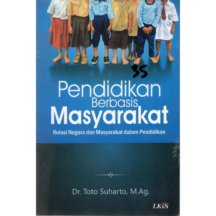 Pendidikan Berbasis Masyarakat : Relasi Negara dan Masyarakat dalam Pendidikan