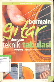 Bermain gitar dengan teknik tabulasi : Mengiringi lagu sesuai dengan petikan aslinya
