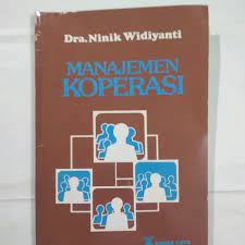 Manajemen Koperasi / Ninik Widiyanti.