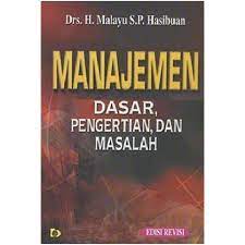 Manajemen : Dasar, Pengertian, dan Masalah