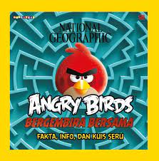 Angry Birds bergembira bersama :  Fakta, info, dan kuis seru / National Geographic