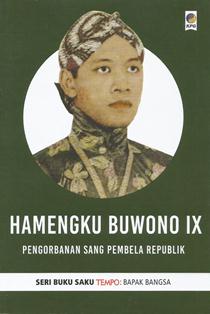 Seri buku saku Tempo Hamengku Buwono IX : pengorbanan sang pembela Republik