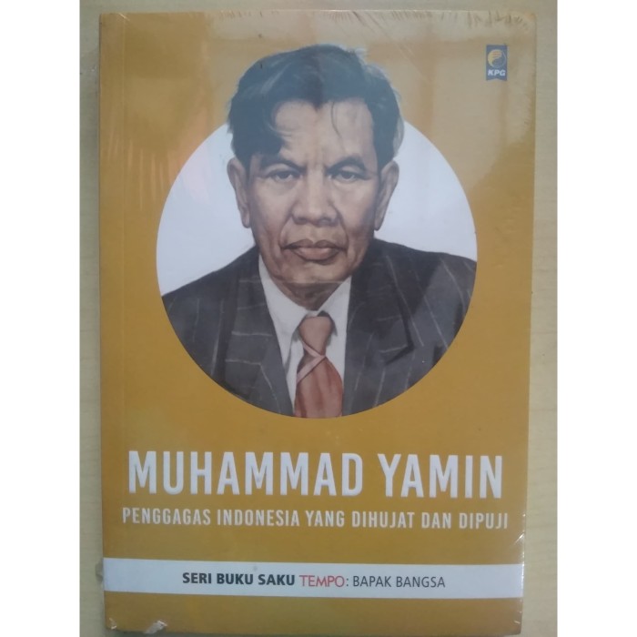 Seri buku saku Tempo Muhammad Yamin : penggagas Indonesia yang dihujat dan dipuji