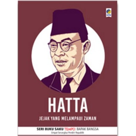 Seri buku saku Tempo Hatta : jejak yang melampaui zaman