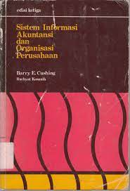 Sistem informasi akuntansi dan organisasi perusahaan / Barry E. Cushing, Ruchyat Kosasih