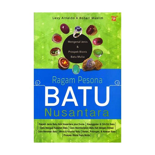 Ragam Pesona Batu Nusantara : Mengenal Jenis dan Prospek Bisnis Batu Mulia