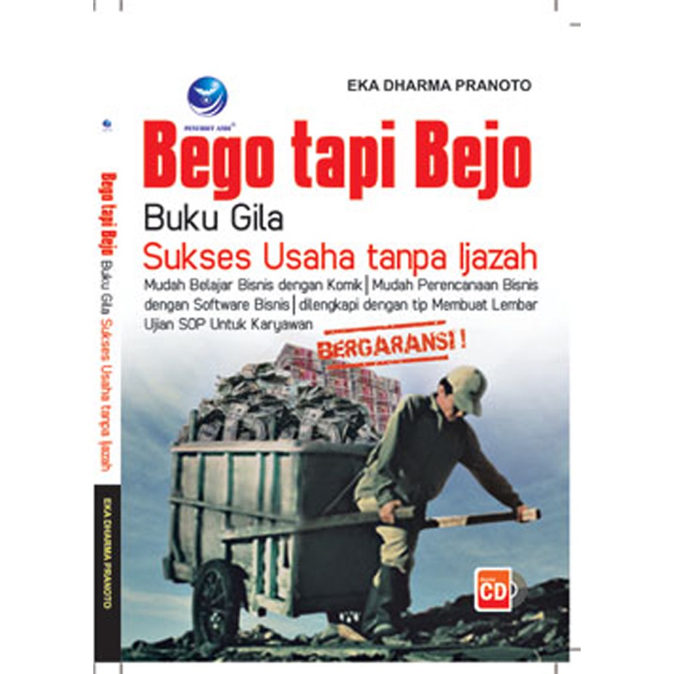 Bego tapi bejo : buku gila sukses tanpa ijazah