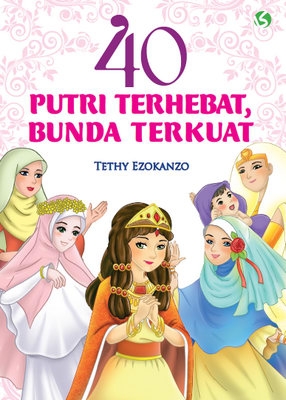 40 Putri terhebat, bunda terkuat