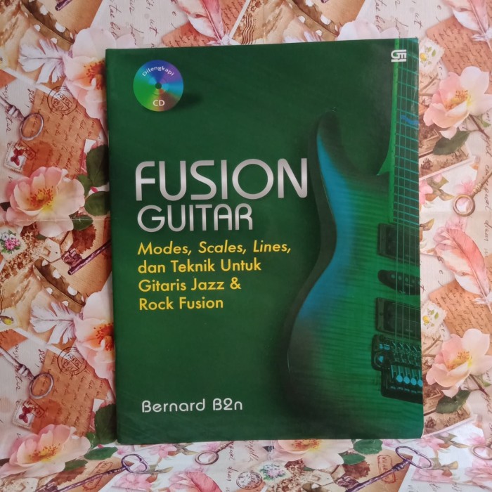 Fusion Guitar : Modes, scales, lines, dan teknik untuk gitaris jazz & rock fusion