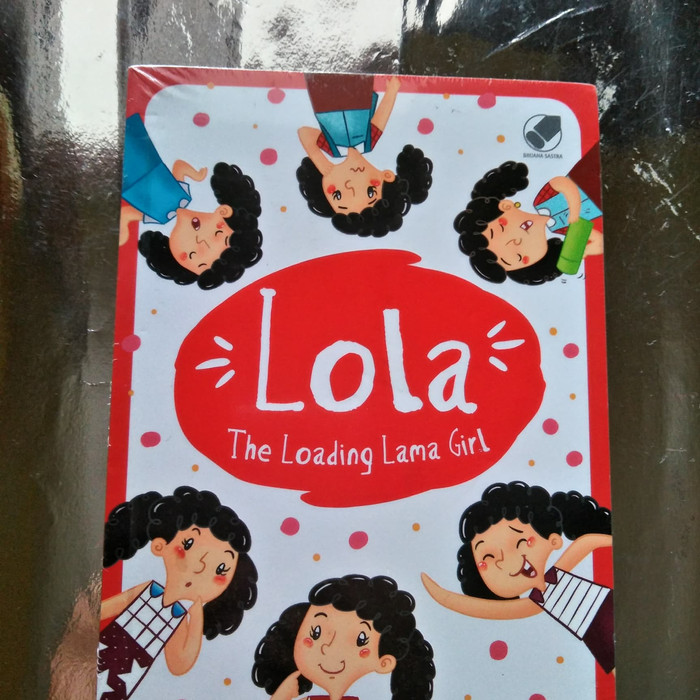 Lola The Loading Lama Girl / Dian k ; Penyunting : Deesis Edith