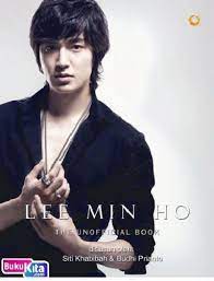 Lee Min Ho :  The unofficial book / Siti Khabibah, Budhi Prianto