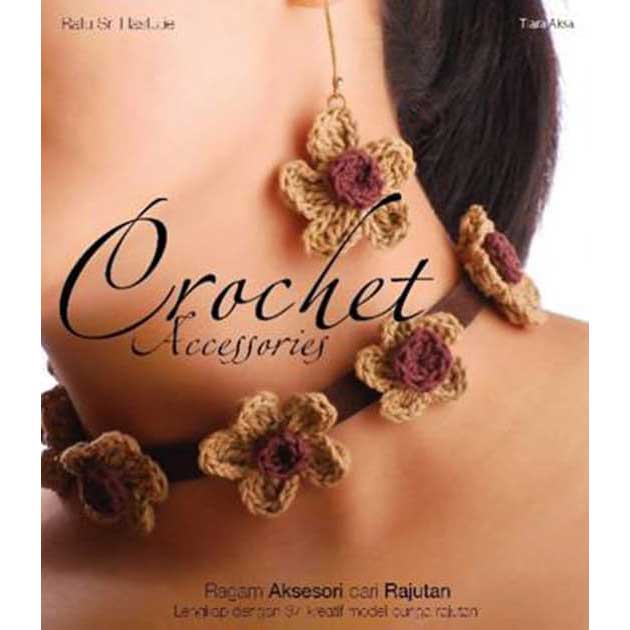Grochet Accessories : Ragam aksesori dan rajutan