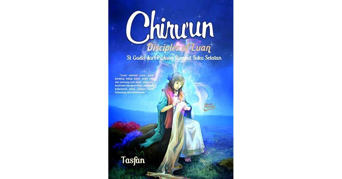 Chiru'un Disciples of Luan :  si adis dari padang rumput suku selatan / Tasfan ; Editor: Ratna Mariastuti