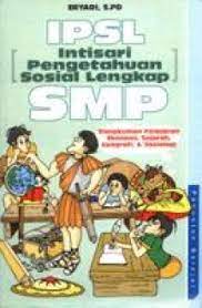 IPSL ( intisari pengetahuan sosial lengkap) SMP : Rangkuman pelajaran ekonomi, sejarah, geografi, & sosiologi