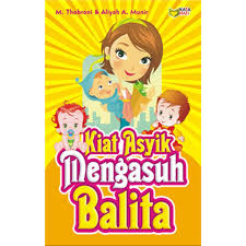 Kiat asyik mengasuh balita