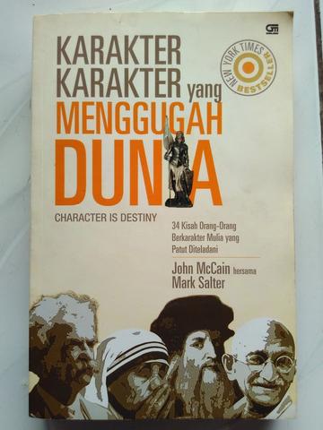 Character Is Destiny :  Karakter karakter yang menggugah dunia / John mccain dan mark salter