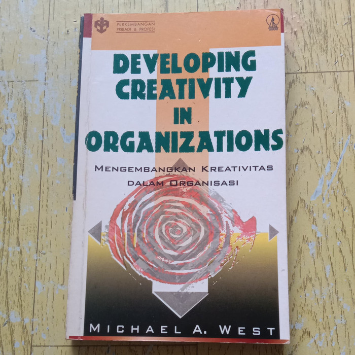Developing creativity in organizations : mengembangkan kreativitas dalam organisasi