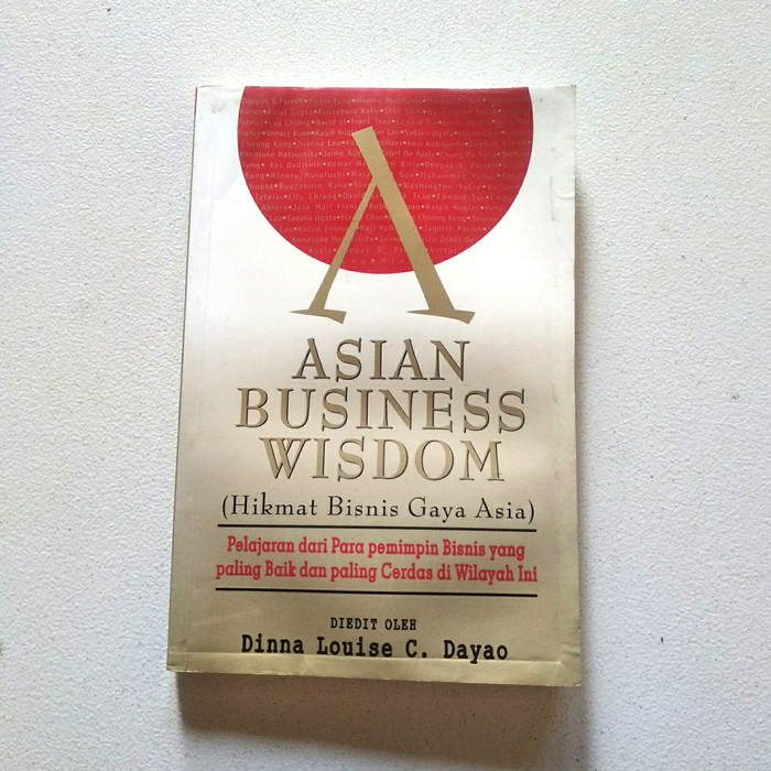 Asian business wisdom : (hikmat bisnis gaya Asia)