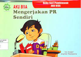 Buku Seri Pembiasaan : Aku Bisa Mengerjakan PR Sendiri
