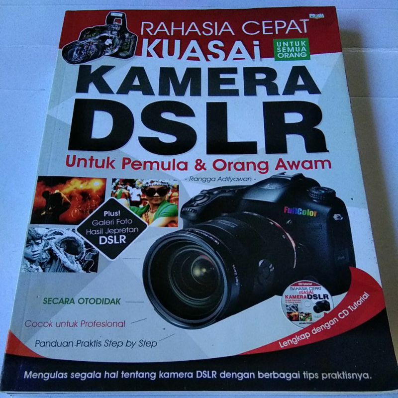 Rahasia cepat kuasai kamera DSLR / Rangga Adityawan