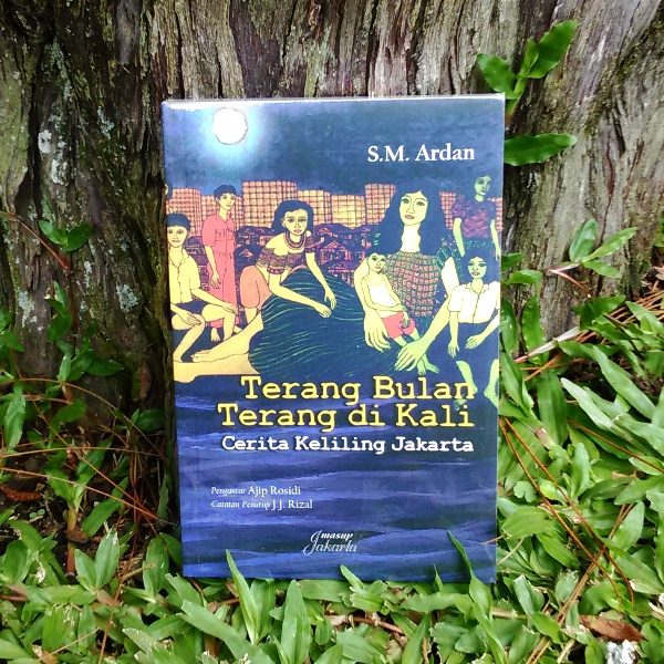 Terang Bulan Terang di Kali : Cerita Keliling Jakarta