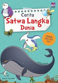 Cerita Satwa Langka Dunia / Yovita Siswati ; ilustrasi: Clay Studio