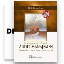 Audit manajemen :  prosedur dan implementasi / IBK. Bayangkara. manajemen penerbitan dan produksi, Edward Tanujaya; koordinator penerbitan dan produksi, Ariyanto; copy editor, Deressi Opi Perdana Yanti.