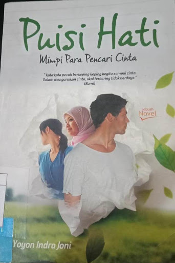 Puisi hati :  mimpi para pencari cinta / Yoyon Indra Joni ; editor, Muhajjah