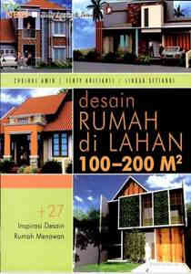 Desain rumah di lahan 100-200 m2 : + 27 inspirasi desain rumah menawan