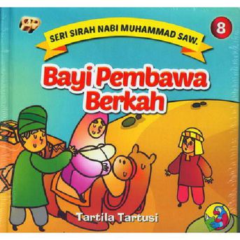 Seri sirah Nabi Muhammad SAW. : bayi pembawa berkah