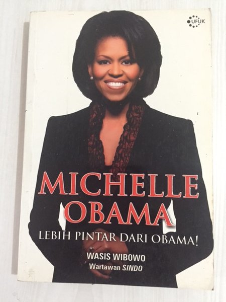 Michelle Obama :  Lebih pintar dari Obama / Wasis Wibowo
