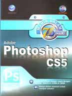 Mahir dalam 7 hari: adobe photoshop CS5 / Madcoms ; desain cover, M. Leo Agung
