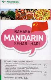 Bahasa Mandarin sehari-hari / Emiyasusi Susanti ; penyunting, Astrida Paramitasari ; penyunting penyelia, Tri May Hadi