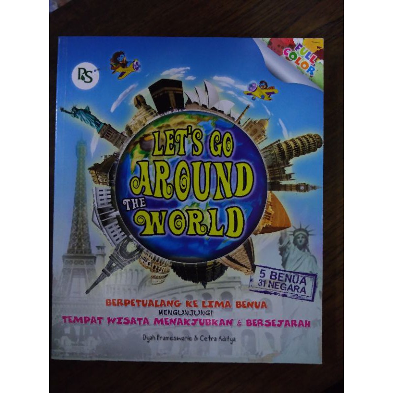 Let's Go Around The World : Berpetualang Ke Lima Benua Mengunjungi Wisata Menakjubkan & Bersejarah