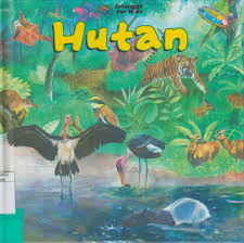 Look & discover : hutan / Koen Setyawan ; ilustrator : David Daniel P. ; editor : Danu Nugraha, Rani Nuraeni