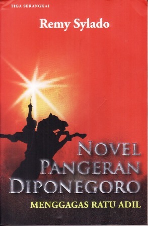 Novel Pangeran Diponegoro : Menggagas ratu adil